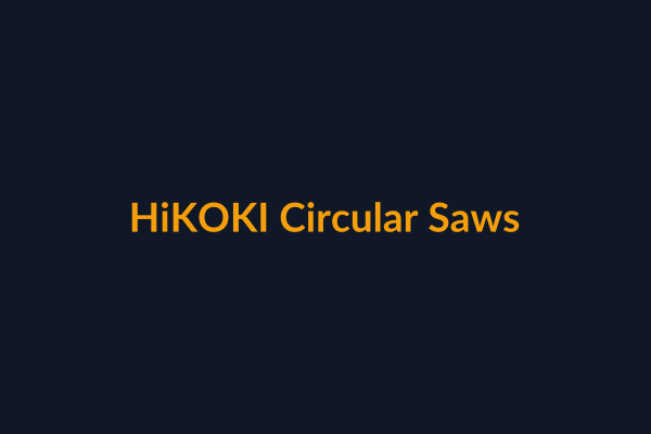 HiKOKI Circular Saws available at Raguveer Electric Talala